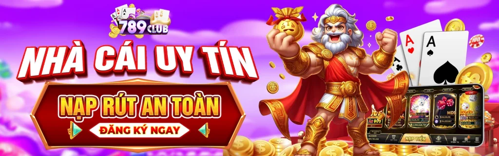 789club nhà cái uy tín, nạp rút an toàn