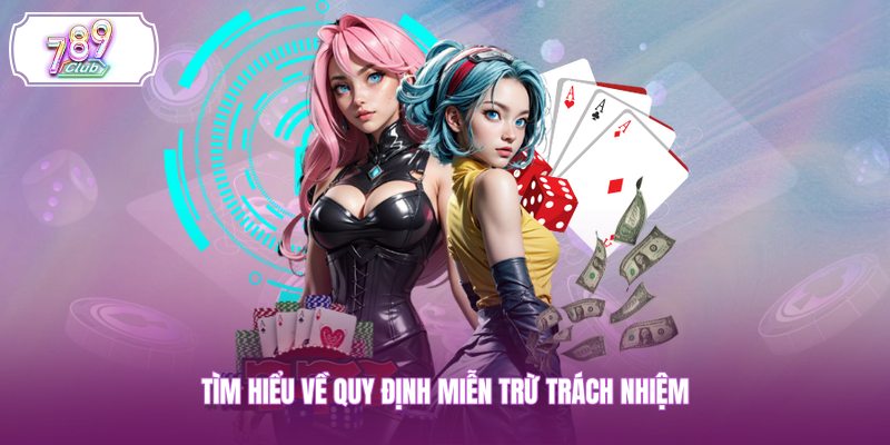 Tìm hiểu về quy định miễn trừ trách nhiệm 