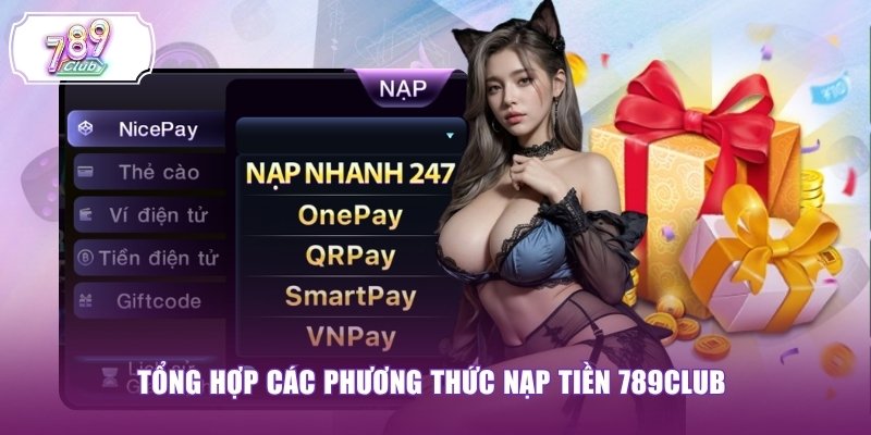 Tổng hợp các phương thức nạp tiền 789CLUB 